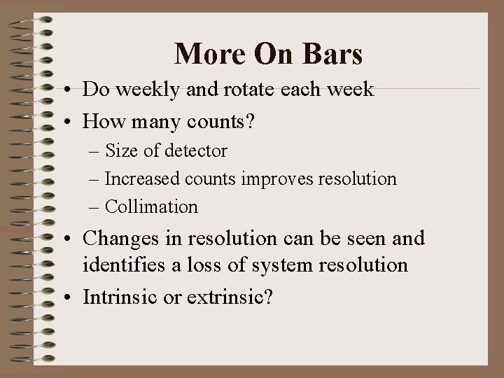 More On Bars • Do weekly and rotate each week • How many counts?