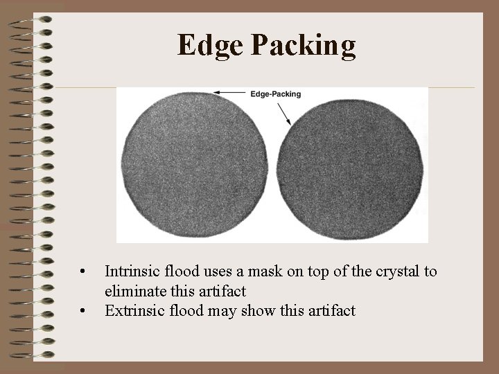 Edge Packing • • Intrinsic flood uses a mask on top of the crystal