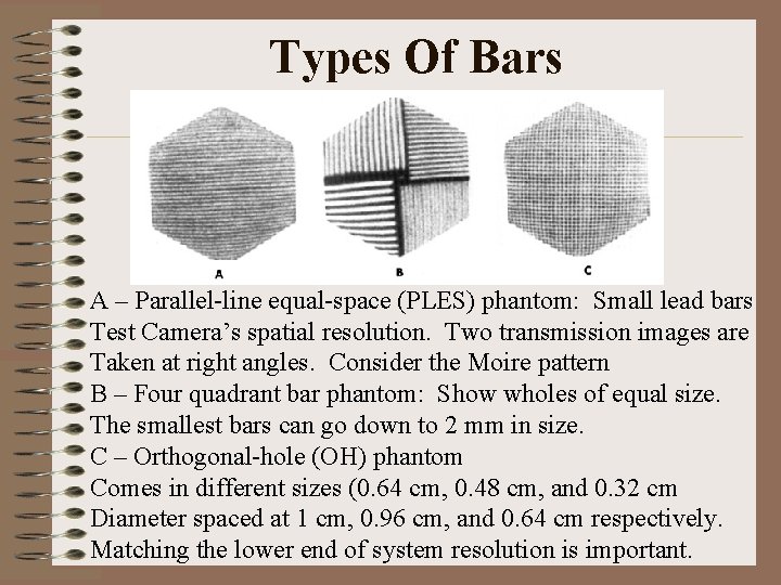Types Of Bars A – Parallel-line equal-space (PLES) phantom: Small lead bars Test Camera’s