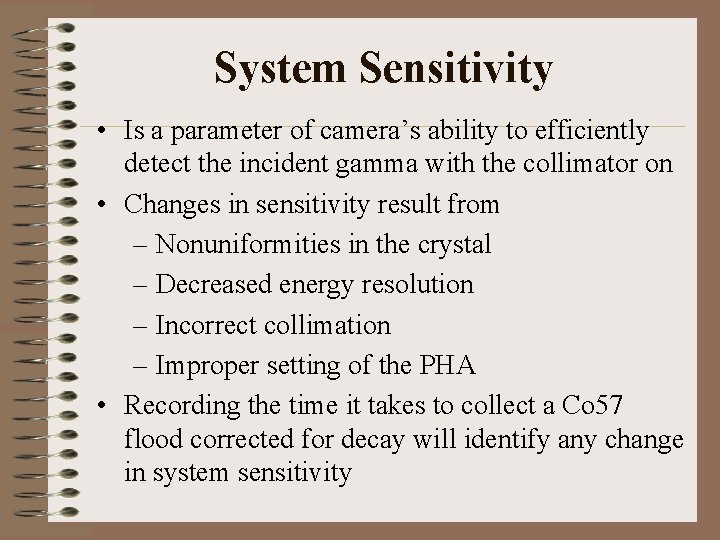 System Sensitivity • Is a parameter of camera’s ability to efficiently detect the incident