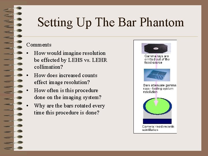 Setting Up The Bar Phantom Comments • How would imagine resolution be effected by