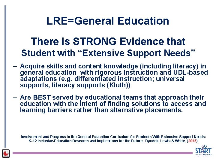 LRE=General Education There is STRONG Evidence that Student with “Extensive Support Needs” – Acquire