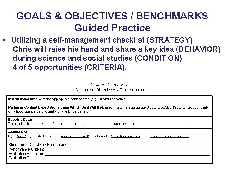 GOALS & OBJECTIVES / BENCHMARKS Guided Practice • Utilizing a self-management checklist (STRATEGY) Chris