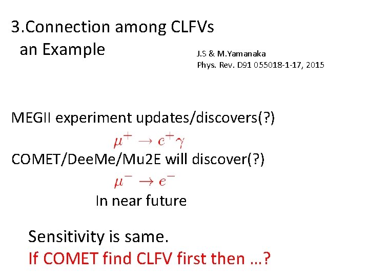 3. Connection among CLFVs an Example J. S & M. Yamanaka Phys. Rev. D