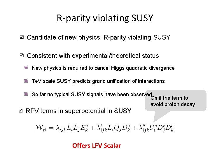 R-parity violating SUSY Candidate of new physics: R-parity violating SUSY Consistent with experimental/theoretical status