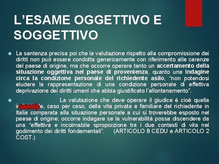 L’ESAME OGGETTIVO E SOGGETTIVO La sentenza precisa poi che la valutazione rispetto alla compromissione