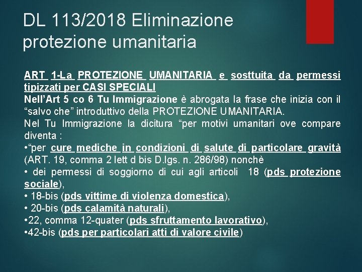 DL 113/2018 Eliminazione protezione umanitaria ART 1 -La PROTEZIONE UMANITARIA e sosttuita da permessi