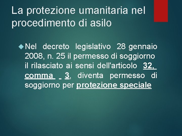 La protezione umanitaria nel procedimento di asilo Nel decreto legislativo 28 gennaio 2008, n.
