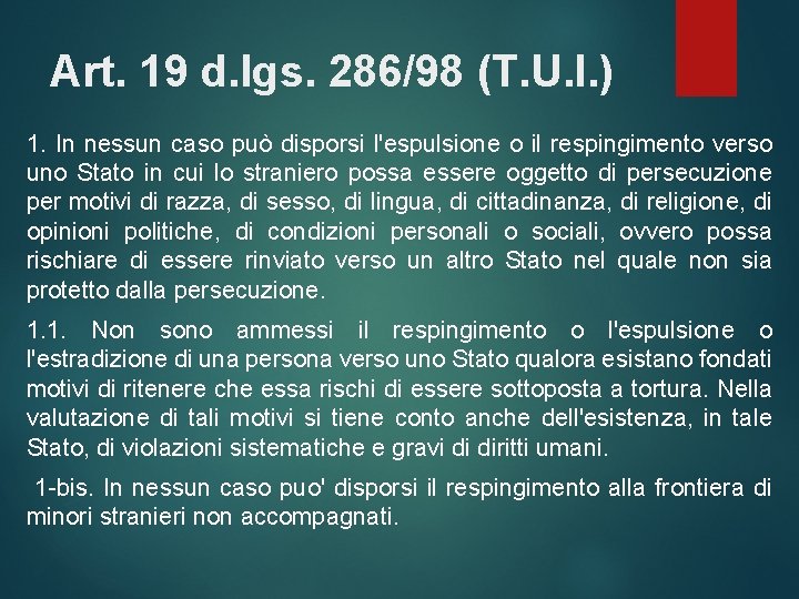 Art. 19 d. lgs. 286/98 (T. U. I. ) 1. In nessun caso può Art. 19 d. lgs. 286/98 (T. U. I. ) 1. In nessun caso può