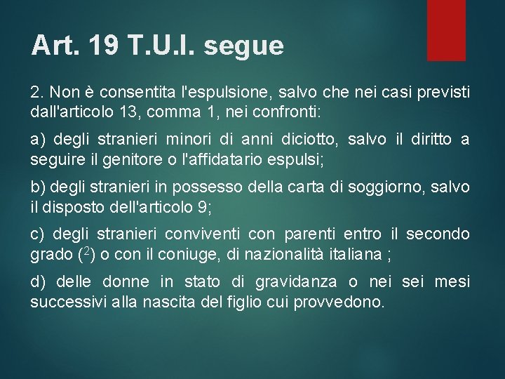 Art. 19 T. U. I. segue 2. Non è consentita l'espulsione, salvo che nei