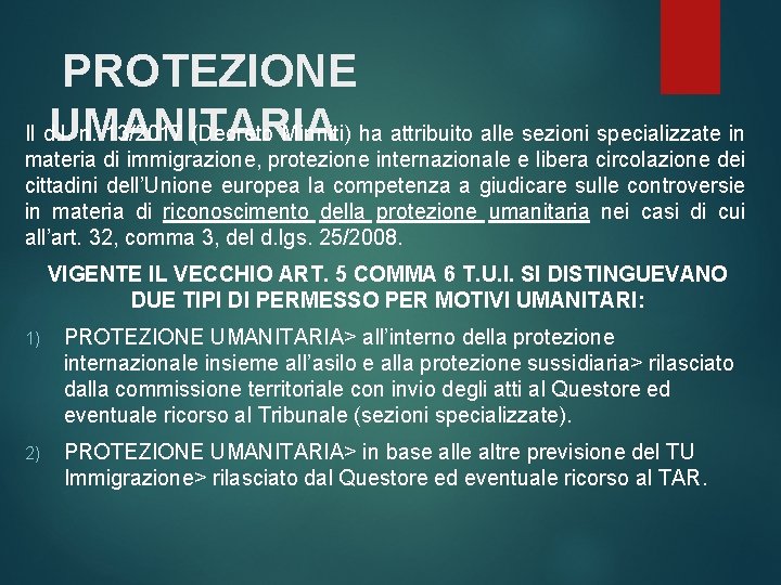 PROTEZIONE UMANITARIA Il d. l. n. 13/2017 (Decreto Minniti) ha attribuito alle sezioni specializzate