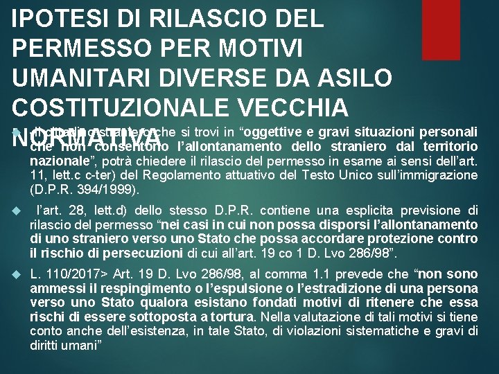 IPOTESI DI RILASCIO DEL PERMESSO PER MOTIVI UMANITARI DIVERSE DA ASILO COSTITUZIONALE VECCHIA -Il