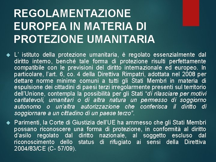 REGOLAMENTAZIONE EUROPEA IN MATERIA DI PROTEZIONE UMANITARIA L’ istituto della protezione umanitaria, è regolato