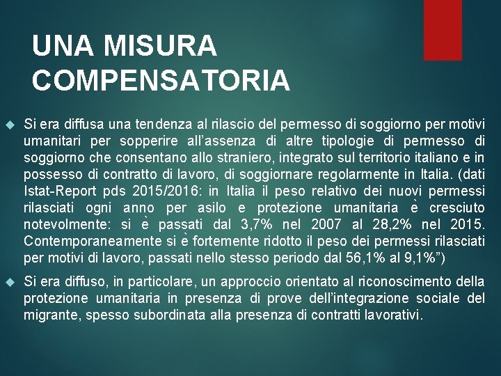 UNA MISURA COMPENSATORIA Si era diffusa una tendenza al rilascio del permesso di soggiorno