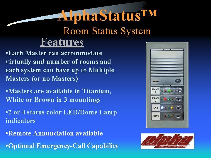 Alpha. Status™ Room Status System Features • Each Master can accommodate virtually and number