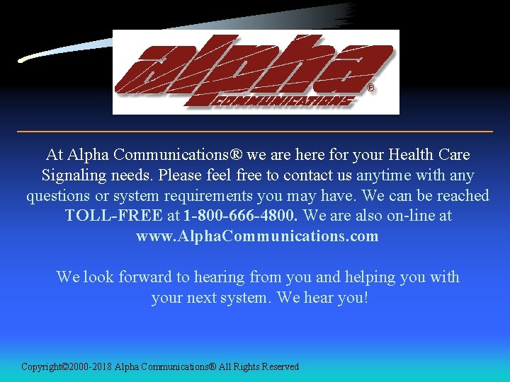 At Alpha Communications® we are here for your Health Care Signaling needs. Please feel