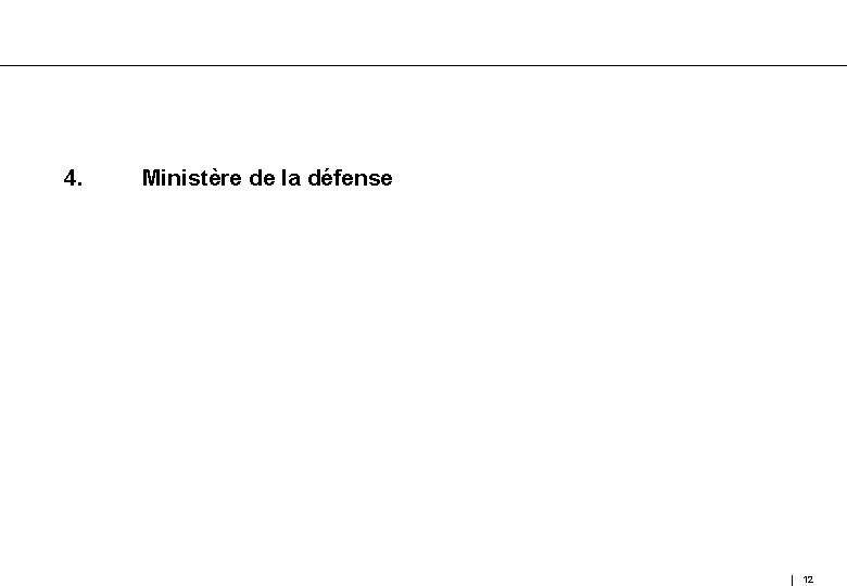4. Ministère de la défense 12 
