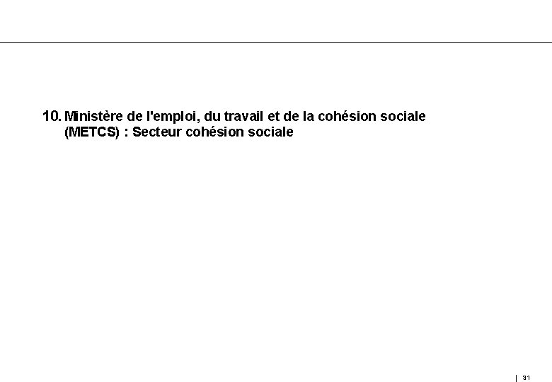 10. Ministère de l'emploi, du travail et de la cohésion sociale (METCS) : Secteur