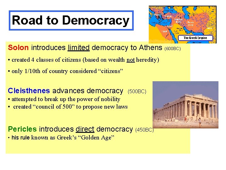 Road to Democracy Solon introduces limited democracy to Athens (600 BC) • created 4