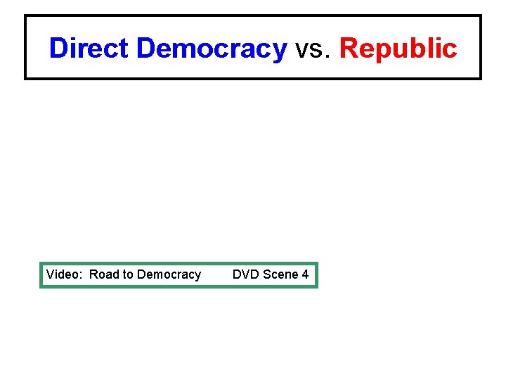 Direct Democracy vs. Republic Video: Road to Democracy DVD Scene 4 