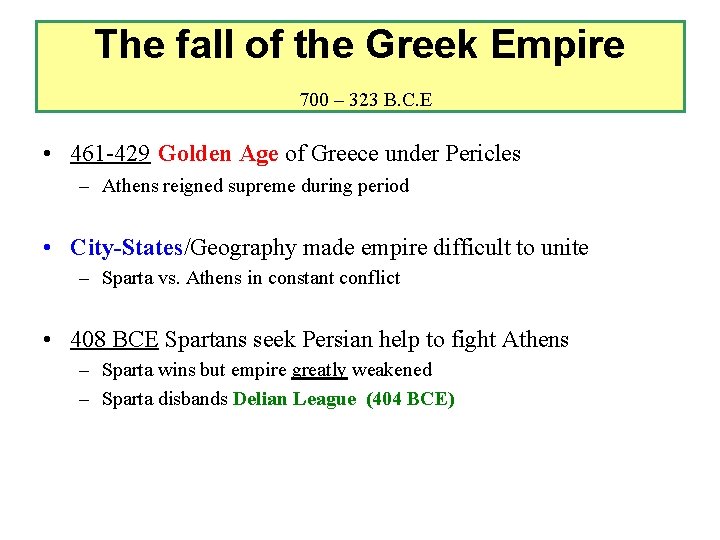 The fall of the Greek Empire 700 – 323 B. C. E • 461