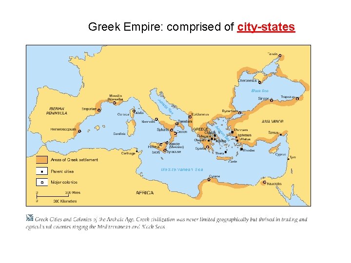 Greek Empire: comprised of city-states 