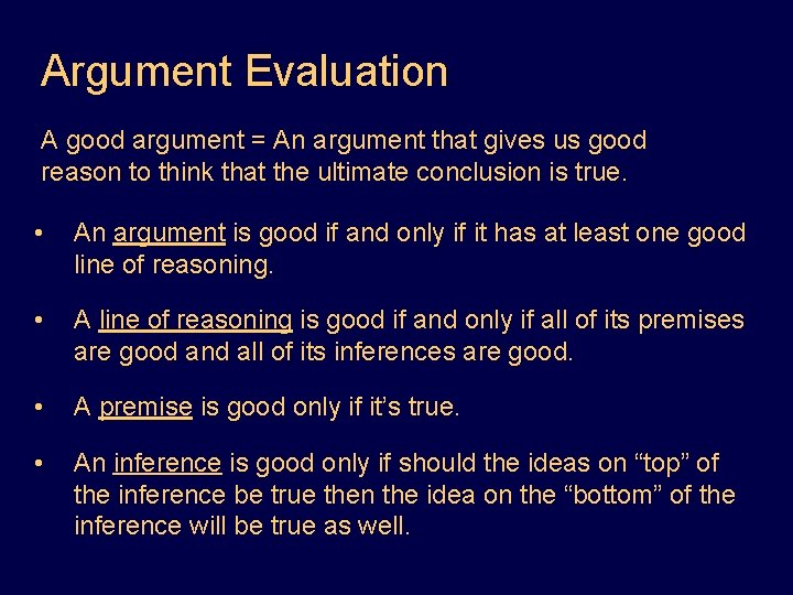 Argument Evaluation A good argument = An argument that gives us good reason to