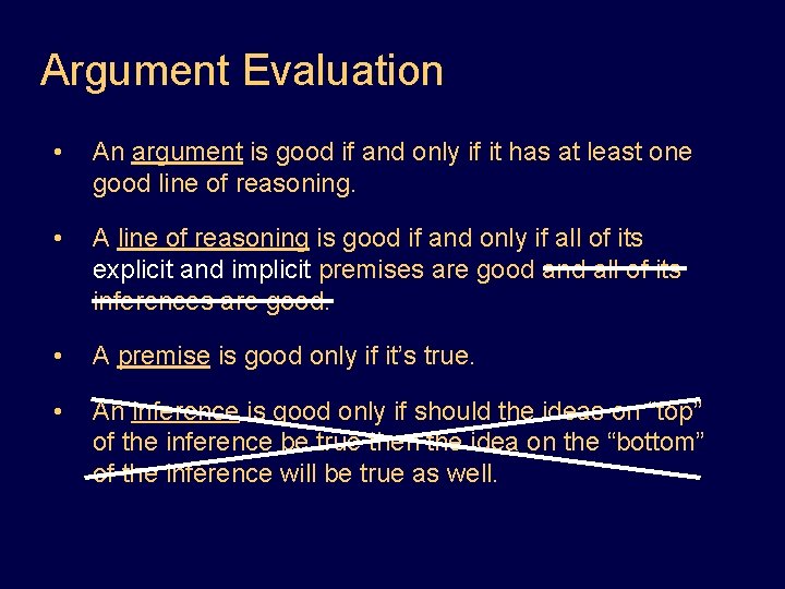 Argument Evaluation • An argument is good if and only if it has at