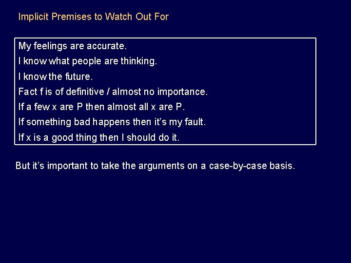 Implicit Premises to Watch Out For My feelings are accurate. I know what people