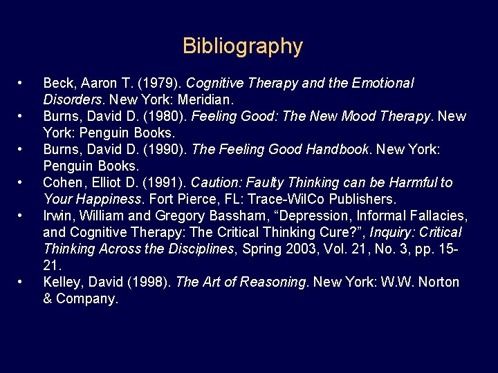 Bibliography • • • Beck, Aaron T. (1979). Cognitive Therapy and the Emotional Disorders.
