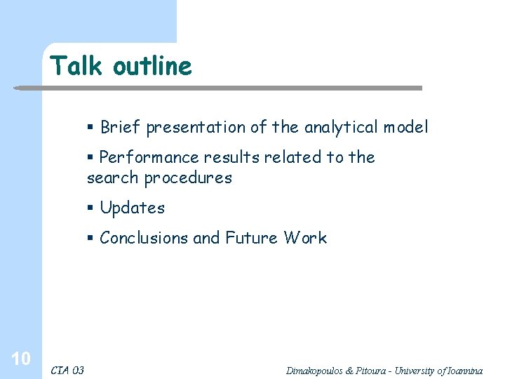 Talk outline § Brief presentation of the analytical model § Performance results related to