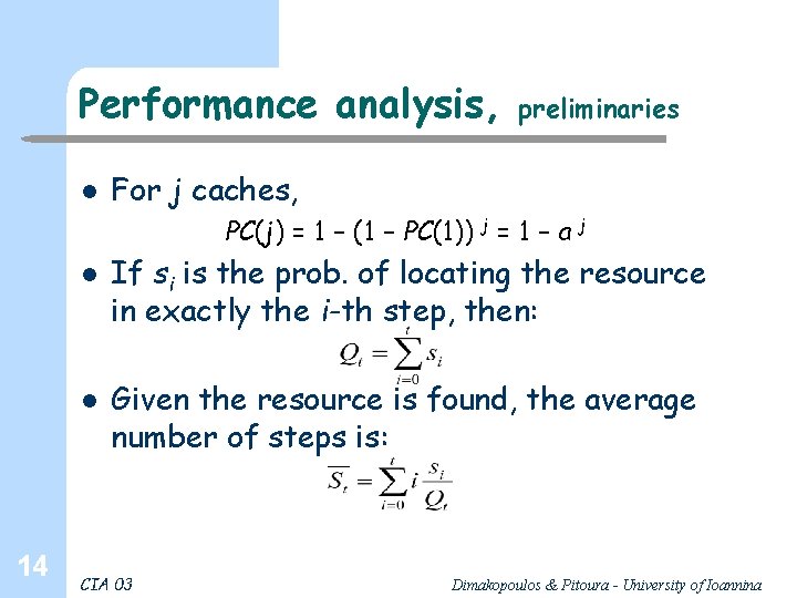 Performance analysis, l preliminaries For j caches, PC(j) = 1 – (1 – PC(1))