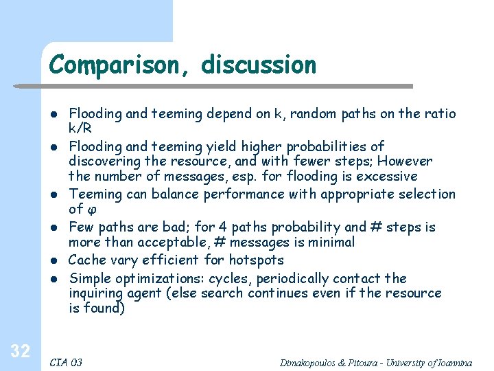 Comparison, discussion l l l 32 Flooding and teeming depend on k, random paths