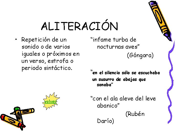 ALITERACIÓN • Repetición de un sonido o de varios iguales o próximos en un