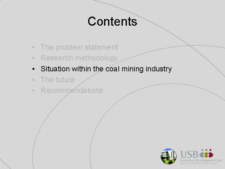 Contents • • • The problem statement Research methodology Situation within the coal mining