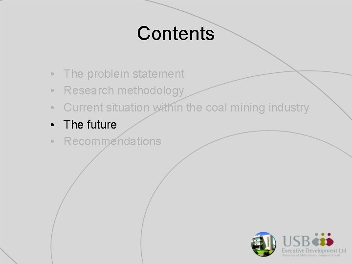 Contents • • • The problem statement Research methodology Current situation within the coal