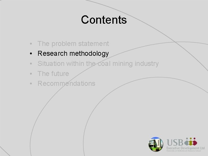 Contents • • • The problem statement Research methodology Situation within the coal mining