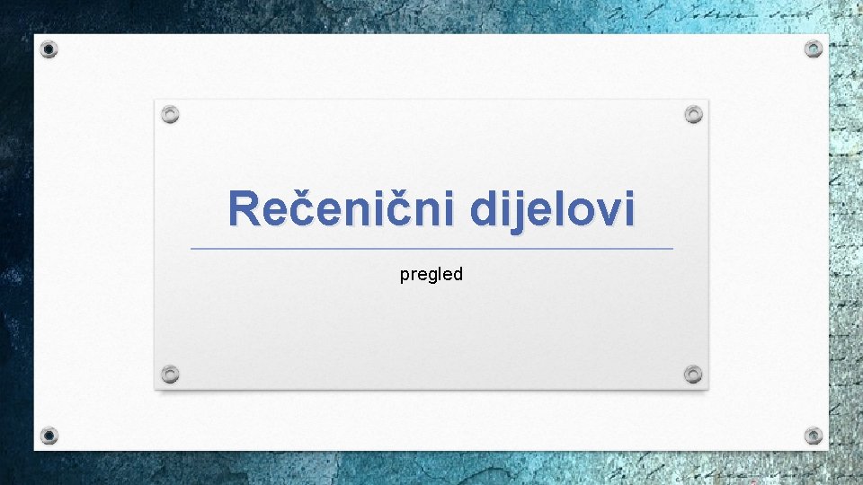 Rečenični dijelovi pregled 