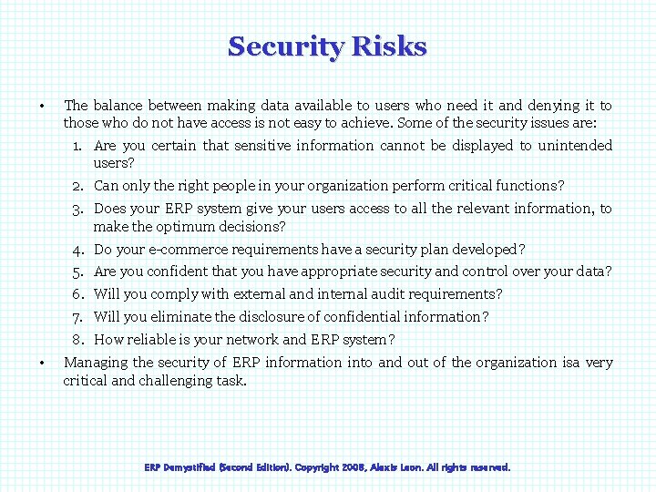 Security Risks • The balance between making data available to users who need it