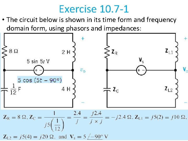 Exercise 10. 7 -1 • The circuit below is shown in its time form