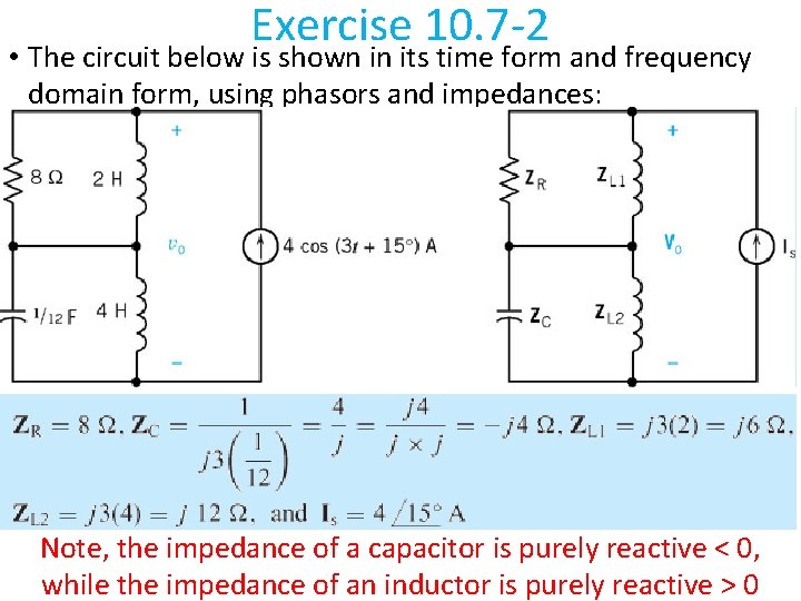 Exercise 10. 7 -2 • The circuit below is shown in its time form