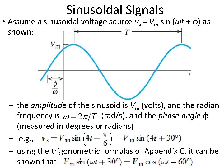  Sinusoidal Signals • Assume a sinusoidal voltage source vs = Vm sin (ωt