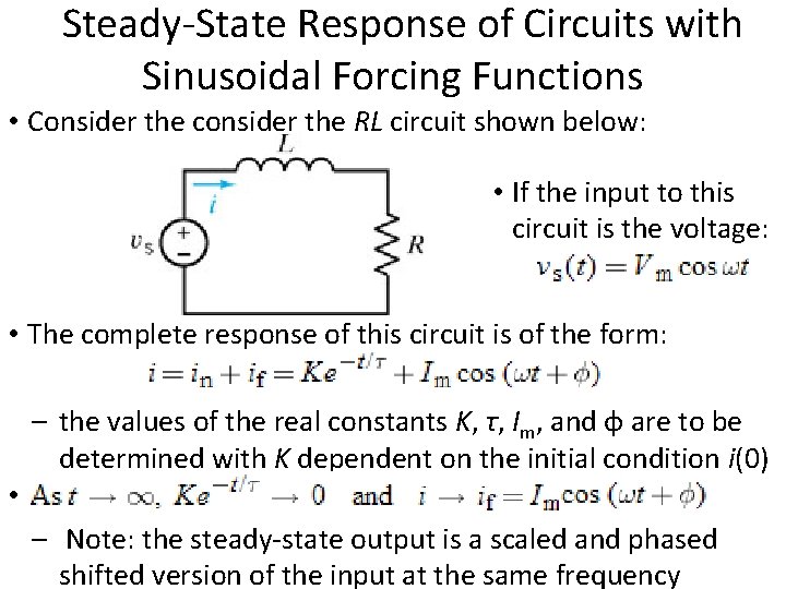  Steady-State Response of Circuits with Sinusoidal Forcing Functions • Consider the consider the