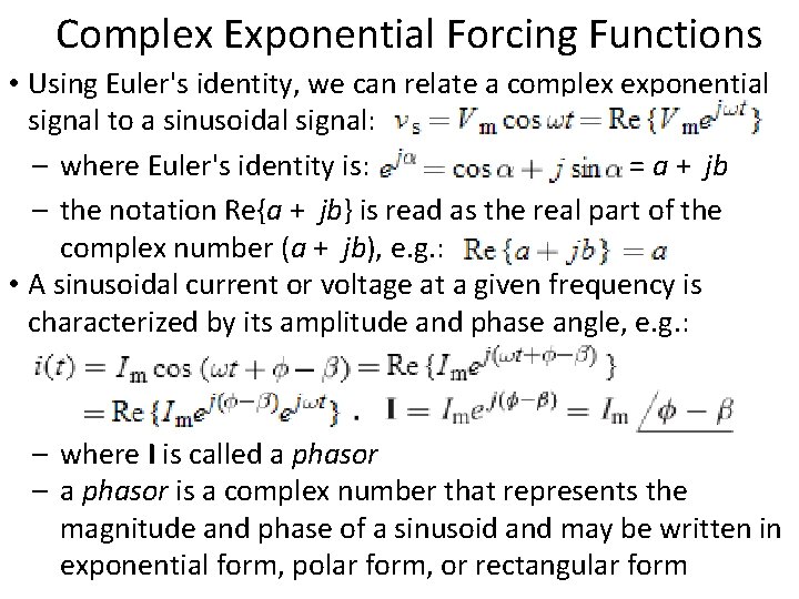  Complex Exponential Forcing Functions • Using Euler's identity, we can relate a complex