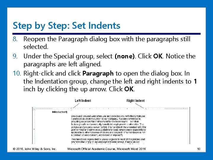 Step by Step: Set Indents 8. Reopen the Paragraph dialog box with the paragraphs