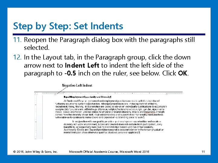 Step by Step: Set Indents 11. Reopen the Paragraph dialog box with the paragraphs