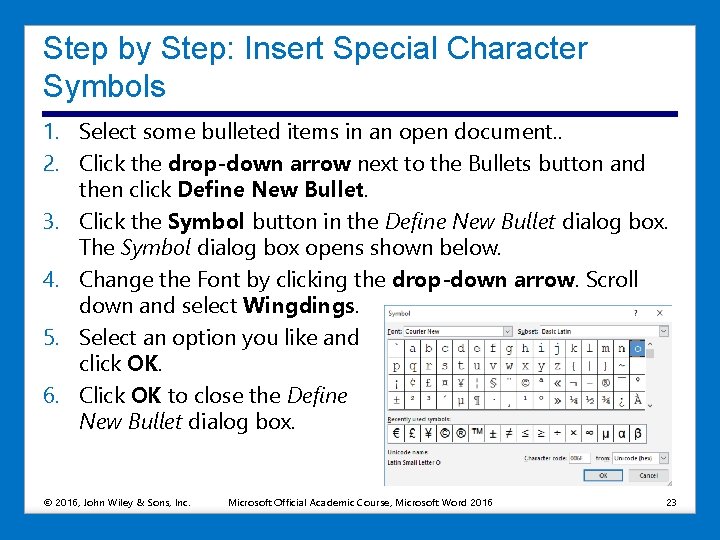 Step by Step: Insert Special Character Symbols 1. Select some bulleted items in an