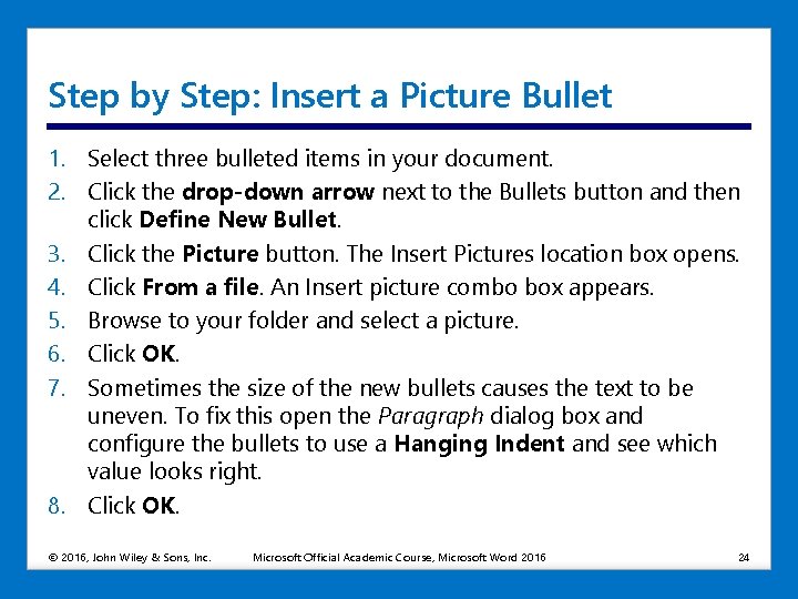 Step by Step: Insert a Picture Bullet 1. Select three bulleted items in your