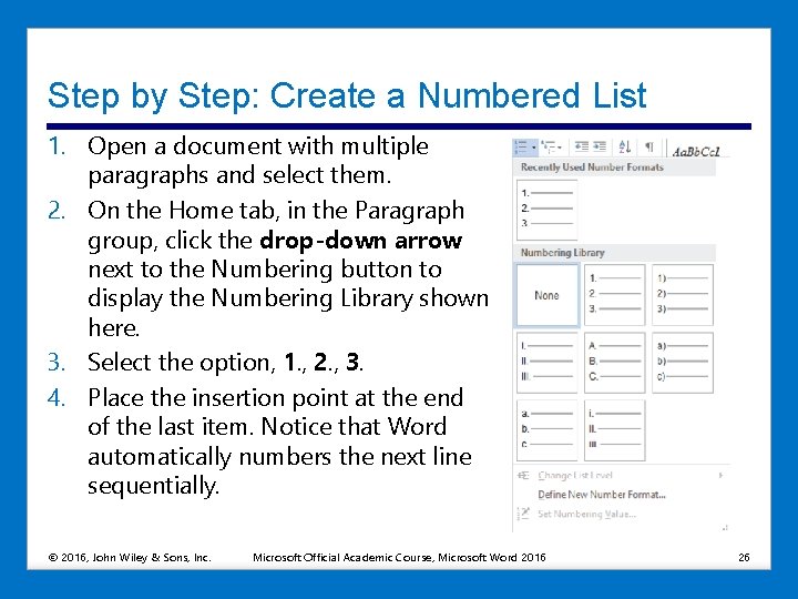 Step by Step: Create a Numbered List 1. Open a document with multiple paragraphs