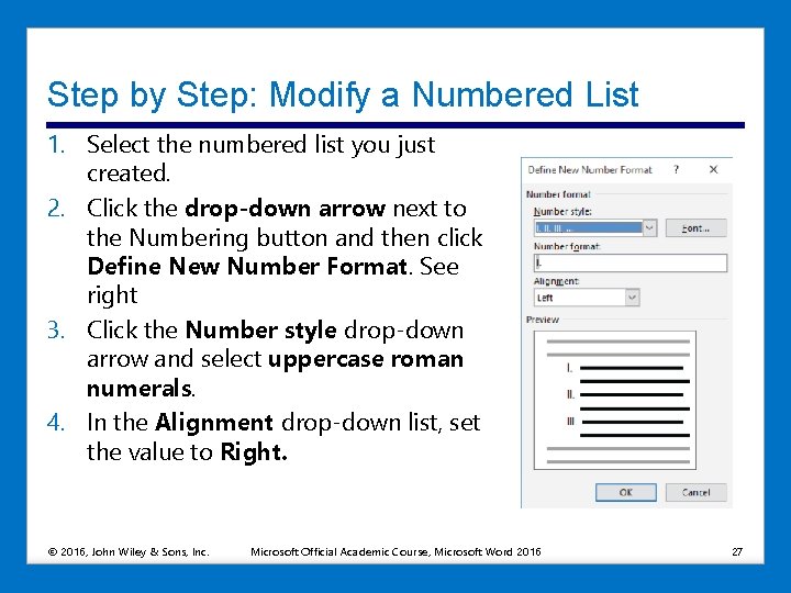 Step by Step: Modify a Numbered List 1. Select the numbered list you just